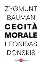 Libro Cecità morale. La perdita di sensibilità nella modernità liquida Zygmunt Bauman Leonidas Donskis
