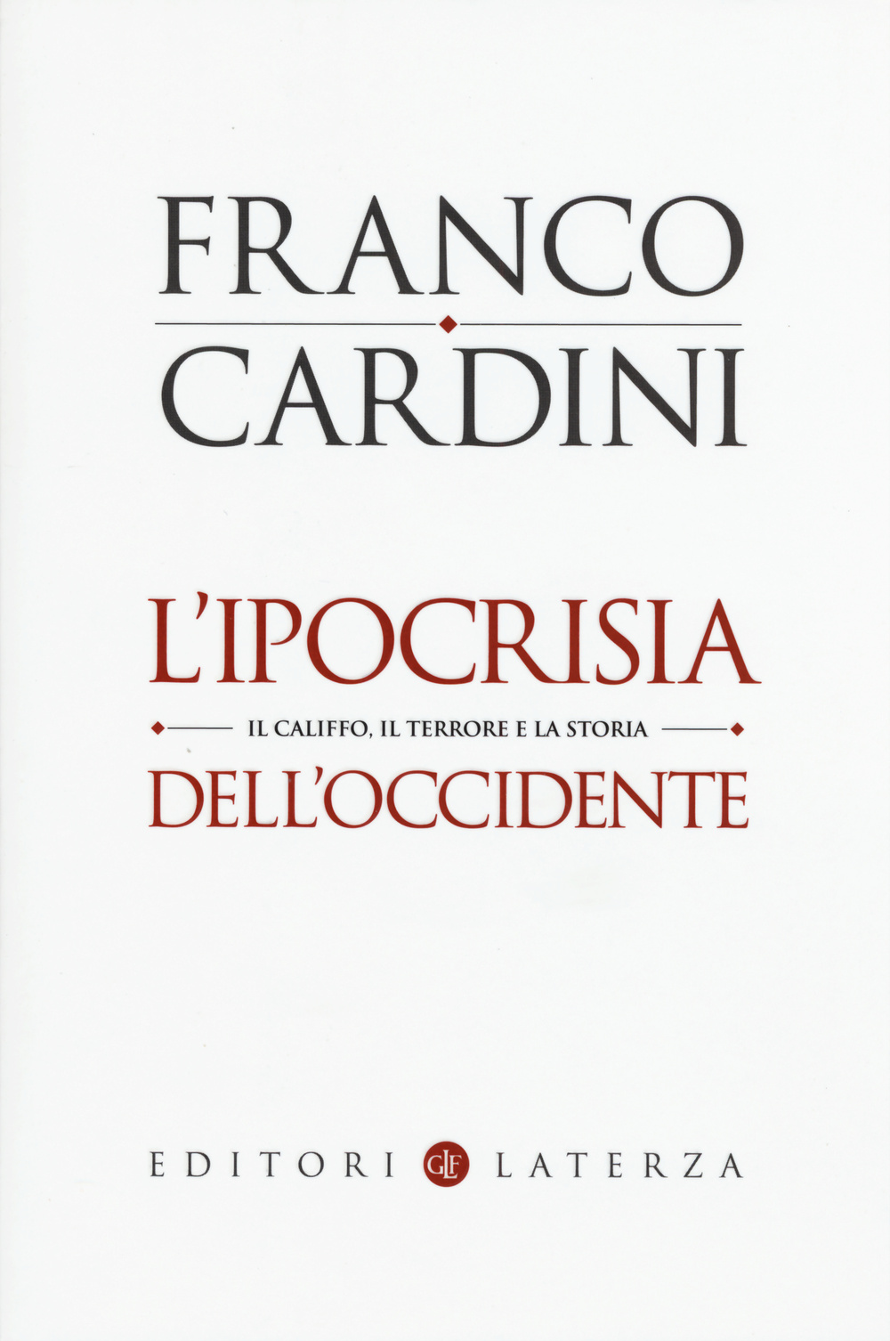 L' ipocrisia dell'Occidente. Il Califfo, il terrore e la storia