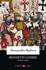 Libro Benedette guerre. Crociate e jihad Alessandro Barbero