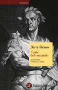 Libro L' arte del comando. Alessandro, Annibale, Cesare Barry Strauss