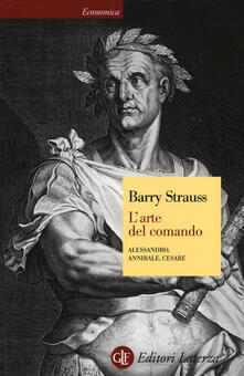 L arte del comando. Alessandro, Annibale, Cesare.pdf