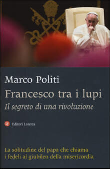 Francesco tra i lupi. Il segreto di una rivoluzione.pdf