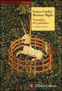 Libro Nostalgia del paradiso. Il giardino medievale Franco Cardini Massimo Miglio