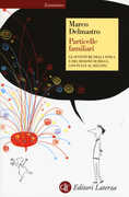 Libro Particelle familiari. Le avventure della fisica e del bosone di Higgs, con Pulce al seguito Marco Delmastro