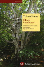 Libro L' Italia è un bosco. Storie di grandi alberi con radici e qualche fronda Tiziano Fratus