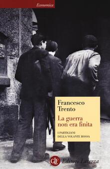 La guerra non era finita. I partigiani della Volante Rossa.pdf