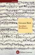 Libro Ascoltare Beethoven Giovanni Bietti