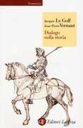 Libro Dialogo sulla storia Jacques Le Goff Jean-Pierre Vernant