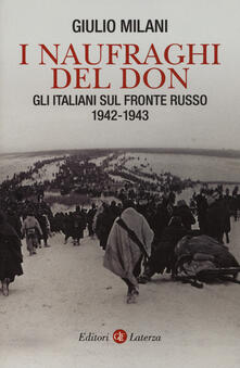 I naufraghi del Don. Gli italiani sul fronte russo. 1942-1943.pdf