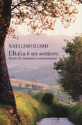 Libro L' Italia è un sentiero. Storie di cammini e camminatori Natalino Russo