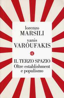 Il terzo spazio. Oltre establishment e populismo.pdf