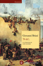 Libro 70 d. C. La conquista di Gerusalemme Giovanni Brizzi