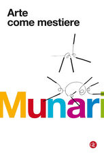 Libro Arte come mestiere. Ediz. illustrata Bruno Munari