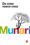 Libro Da cosa nasce cosa. Appunti per una metodologia progettuale. Ediz. illustrata Bruno Munari