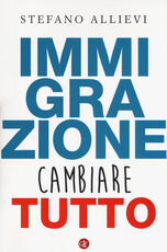 Libro Immigrazione. Cambiare tutto Stefano Allievi