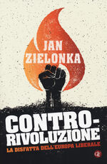 Libro Contro-rivoluzione. La sfida all'Europa liberale Jan Zielonka