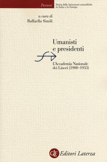 Umanisti e presidenti. LAccademia Nazionale dei Lincei (1900-1933).pdf