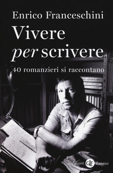 Vivere per scrivere. 40 romanzieri si raccontano.pdf