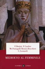 Libro Medioevo al femminile Ferruccio Bertini Franco Cardini Mariateresa Fumagalli Beonio Brocchieri
