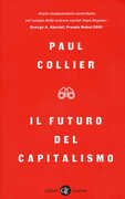Libro Il futuro del capitalismo. Fronteggiare le nuove ansie Paul Collier