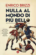 Libro Nulla al mondo di più bello Enrico Brizzi