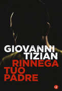 Libro Rinnega tuo padre Giovanni Tizian