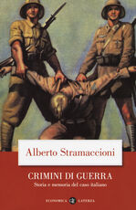 Libro Crimini di guerra. Storia e memoria del caso italiano Alberto Stramaccioni