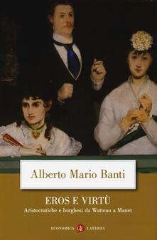 Eros e virtù. Aristocratiche e borghesi da Watteau a Manet.pdf