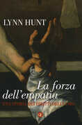 Libro La forza dell'empatia. Una storia dei diritti dell'uomo Lynn Hunt