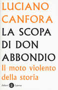 Libro La scopa di don Abbondio. Il moto violento della storia Luciano Canfora