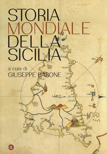 Storia mondiale della Sicilia - Giuseppe Barone - Libro ...