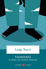 Libro Viandanza. Il cammino come educazione sentimentale Luigi Nacci