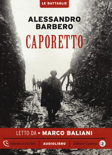 Caporetto letto da Marco Baliani. Audiolibro. CD Audio formato MP3. Ediz. integrale.pdf