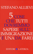 Libro 5 cose che tutti dovremmo sapere sull'immigrazione (e una da fare) Stefano Allievi