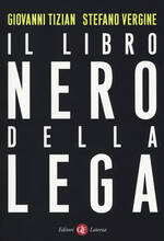 Libro Il libro nero della Lega Giovanni Tizian Stefano Vergine