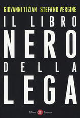 Libro Il libro nero della Lega Giovanni Tizian Stefano Vergine