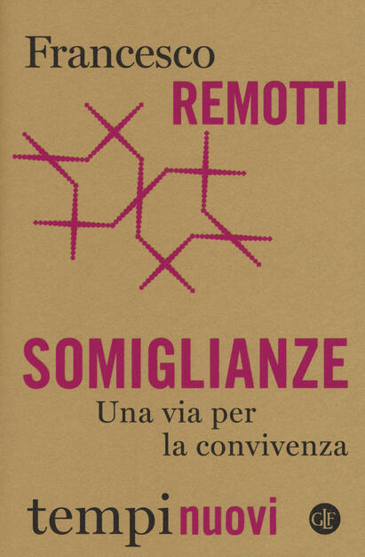 Somiglianze Una Via Per La Convivenza Francesco Remotti Libro Laterza Tempi Nuovi Ibs