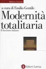 Libro Modernità totalitaria. Il fascismo italiano