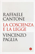 Libro La coscienza e la legge Raffaele Cantone Vincenzo Paglia