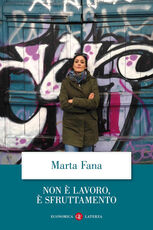 Libro Non è lavoro, è sfruttamento Marta Fana
