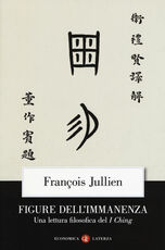 Libro Figure dell'immanenza. Una lettura filosofica del I Ching François Jullien