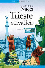 Libro Trieste selvatica Luigi Nacci