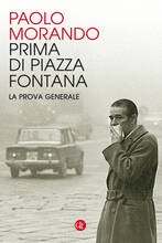 Libro Prima di Piazza Fontana. La prova generale Paolo Morando