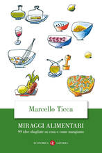 Libro Miraggi alimentari. 99 idee sbagliate su cosa e come mangiamo Marcello Ticca
