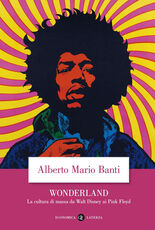 Libro Wonderland. La cultura di massa da Walt Disney ai Pink Floyd Alberto Mario Banti