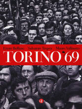 Libro Torino '69. Ediz. illustrata Ettore Boffano Salvatore Tropea Mauro Vallinotto