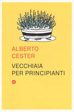 Libro Vecchiaia per principianti Alberto Cester