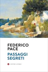 Libro Passaggi segreti Federico Pace