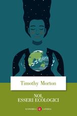 Libro Noi, esseri ecologici Timothy Morton