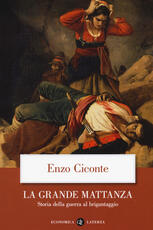 Libro La grande mattanza. Storia della guerra al brigantaggio Enzo Ciconte